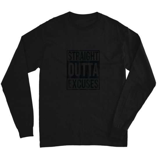Discover Straight Outta Excuses Block Style Better Self M Long Sleeves