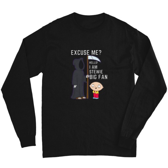 Discover Stewie Quote   Excuse Me Hello I Am Stewie. Big Fan Long Sleeves