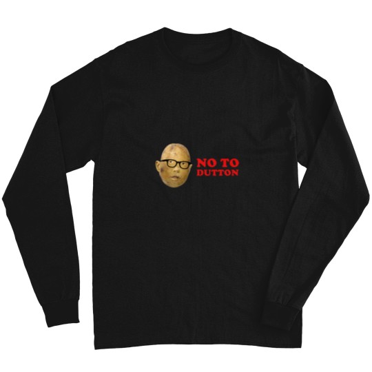 Discover Say No to Peter Dutton Potato Long Sleeves