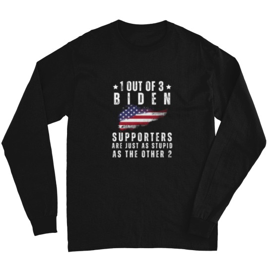 Discover 1 Out Of 3 Biden Supporters Are As Stupid As The Other Long Sleeves