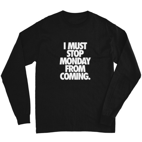 Discover I Must Stop Monday From Coming.   Alternate 2 Long Sleeves