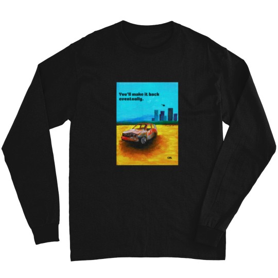 Discover You'll Make It Back Eventually Classic T-Shirt Long Sleeves