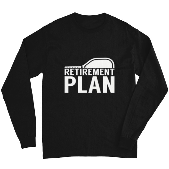 Discover s funny pickleball retiret plan pickleball player Long Sleeves