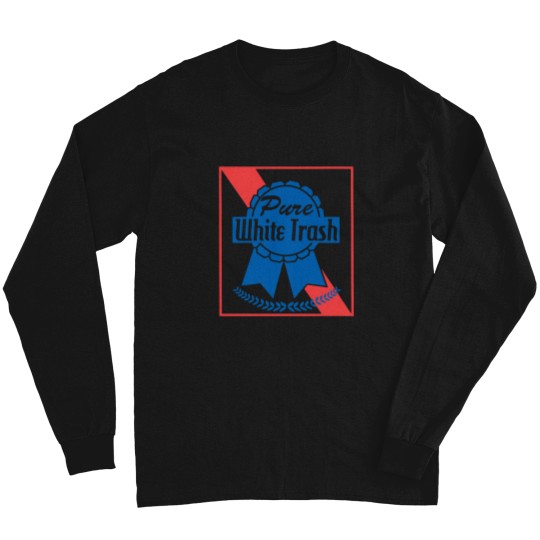 Discover Funny Redneck Gift, Pure White Trash Long Sleeve T Shirts