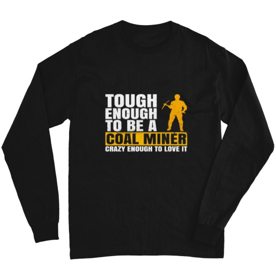 Discover Coal Mine Design for a Coal Miner 2 Long Sleeves
