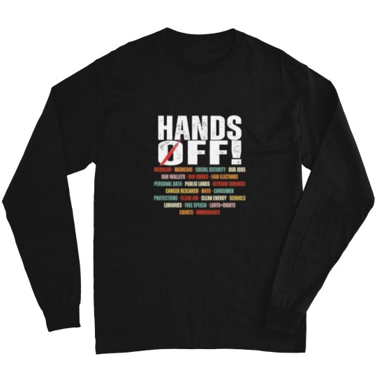 Discover Hands Off Protest Political Activism Activism Save Public Long Sleeve T Shirts