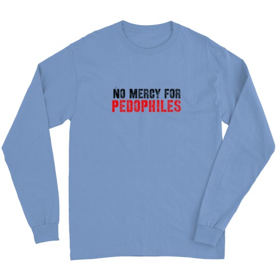 Discover No mercy for Pedophile  Classic Long Sleeves Long Sleeves