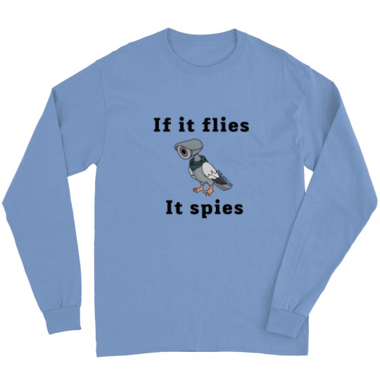 Discover if it flies, it spies Long Sleeves