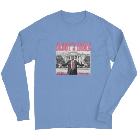 Discover Daddys Home Trump 2024 Long Sleeves