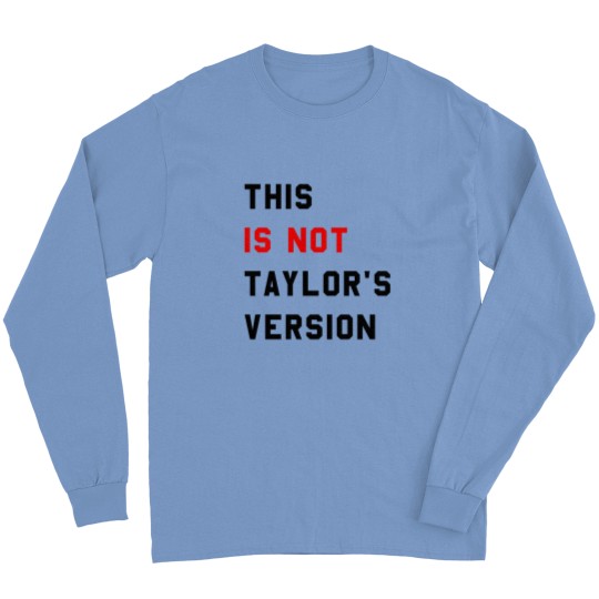 Discover This Is Not Taylor's Version Long Sleeves