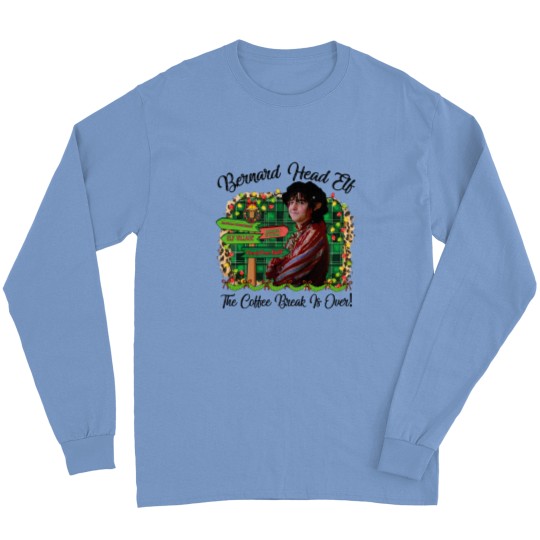 Discover Bernard Head Elf The Coffee Break Is Over The Santa Clause Movie  Long Sleeves