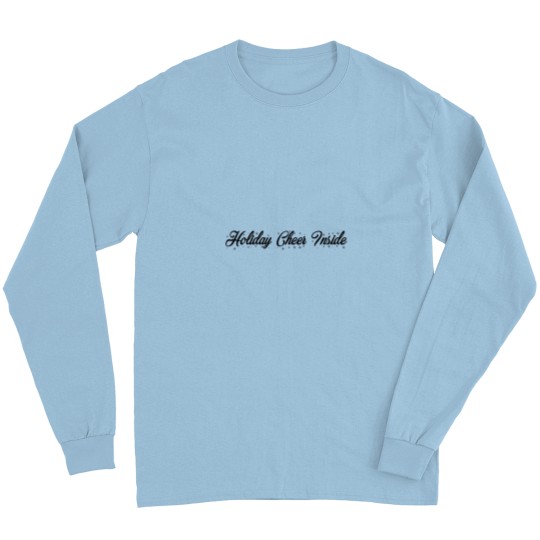 Discover Holiday cheer inside  Holiday cheer inside Long Sleeves