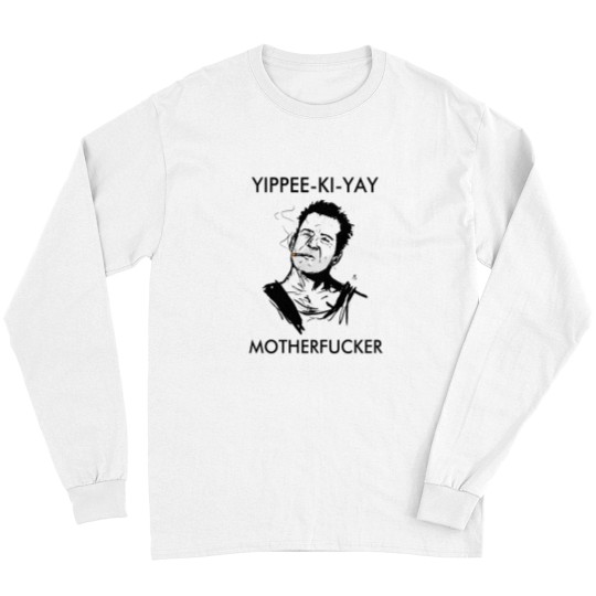 Discover Yippee-Ki-Yay Motherfucker Long Sleeves