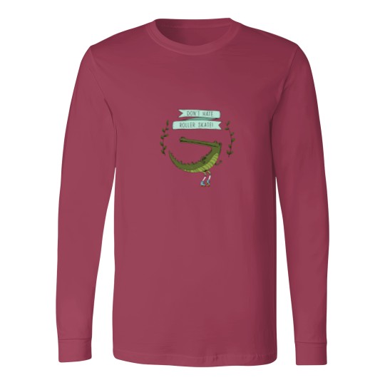 Discover Don_t hate, roller skate crocodile Long Sleeves