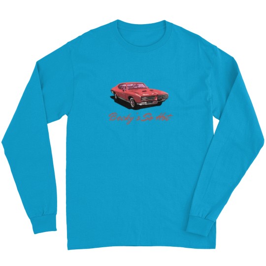 Discover Beckys So Hot Car Long Sleeve T Shirts