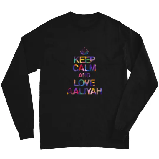 Discover Keep Calm And Love Aaliyah Long Sleeves