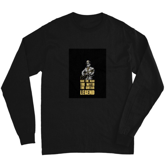 Discover Dad The Man The Myth The Guitar legends Long Sleeves