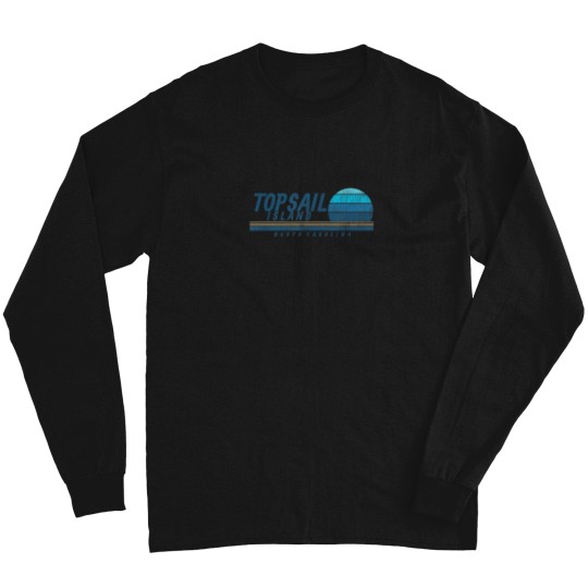 Discover Topsail Island NC Summertime Vacationing 80s Long Sleeves