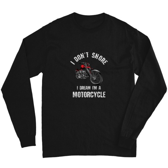 Discover I Don't Snore I Dream I'm A Motorcycle funnys Snoring Long Sleeves