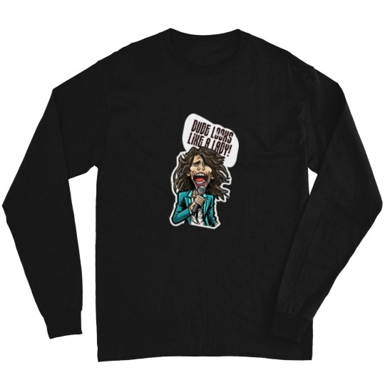 Discover Dude looks like a lady! Long Sleeves