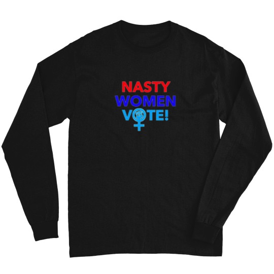 Discover Nasty-Women-Vote-(1) T-Shirt Long Sleeves