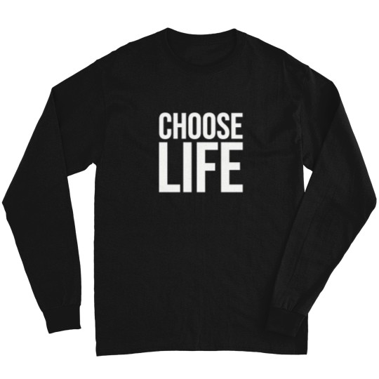 Discover Choose-Life T-Shirt Long Sleeves