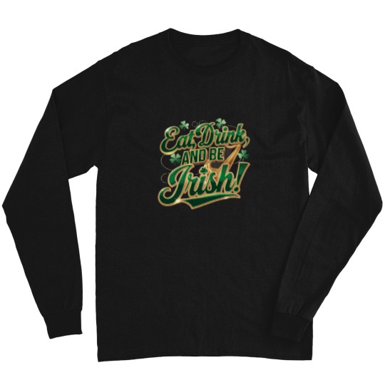 Discover eat drink and be irih Long Sleeves