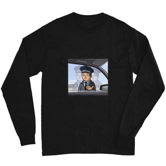 Discover Are You Drunk 1 Long Sleeves