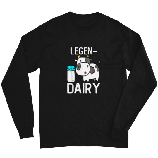 Discover Legendairy-Cute-Cow-Milk-Joke-Legen-Dairy-Cow-Milk-Legendary-T-Shirt Long Sleeves