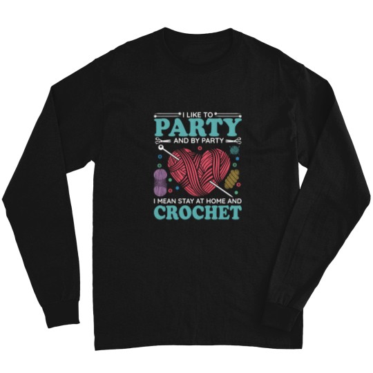 Discover I Like To Py And By Py I Mean Stay At Home And Crochet Long Sleeves