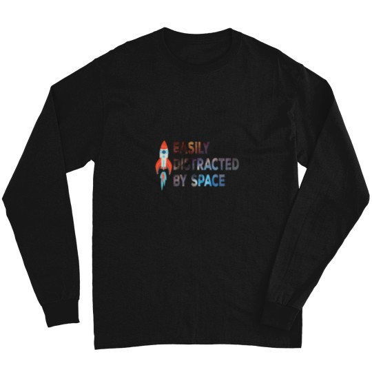 Discover Easily distracted by spaces ship Long Sleeves