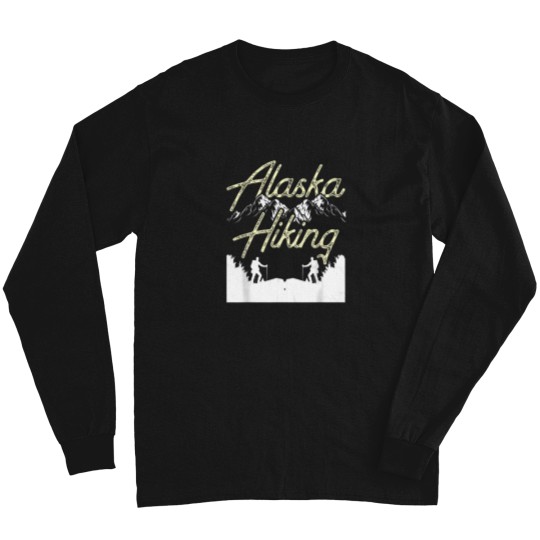 Discover Alaska Hiking Hike Hiker Nature T-Shirt Long Sleeves