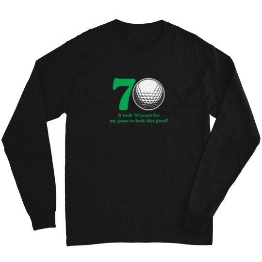Discover 70-Year-Old-Golfer-Golfing-Golf-70Th-Birthday-T-Shirt Long Sleeves