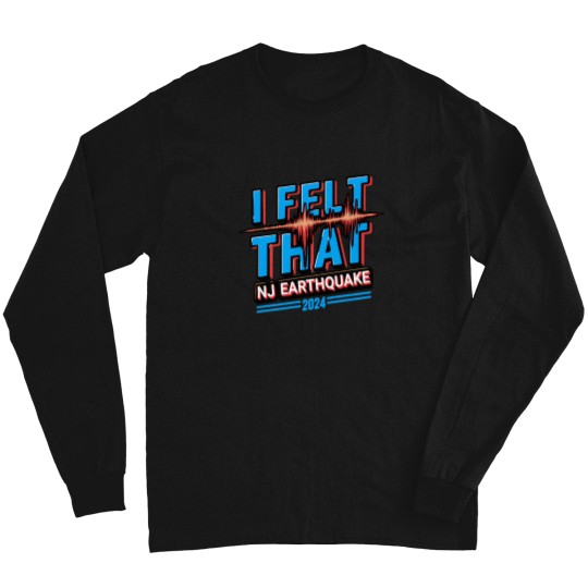 Discover NJ Earthquake 2024: Stay Safe T-Shirt Long Sleeves
