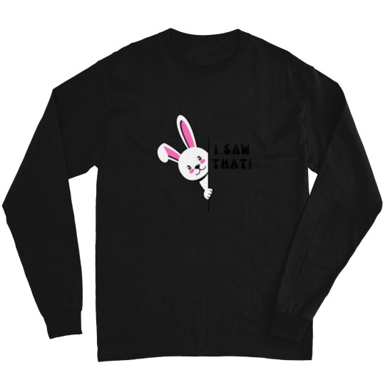 Discover I Saw That T-Shirt Long Sleeves