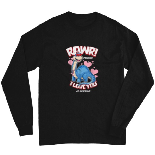 Discover Valentines Day Dinosaur Rawr Means I loves You V Day Gifts Essential Long Sleeves