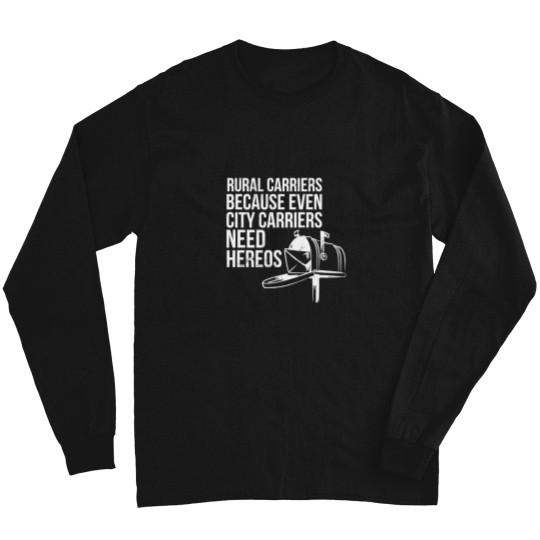 Discover T-Shirt Rural Carriers Need Heroes Postal Worker Gift Postman Long Sleeves
