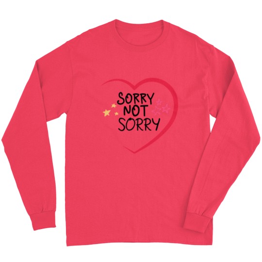 Discover sorry not sorry funny women's clothing merch apparel Long Sleeves