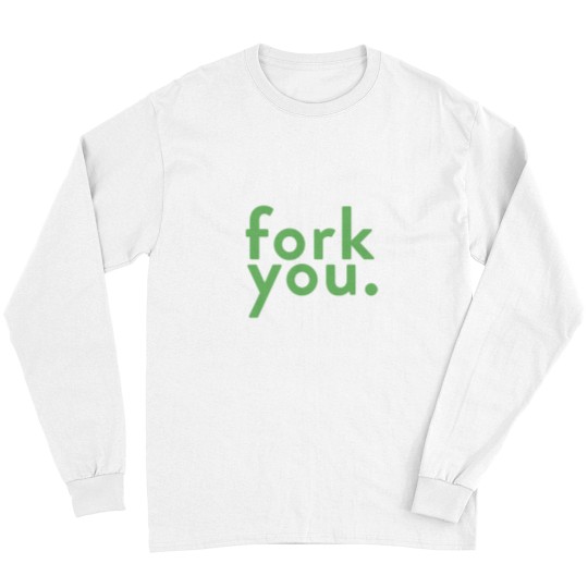 Discover fork you (the Goods place) Long Sleeves