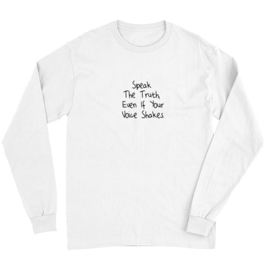 Discover Speak The Truth -Even If Your Voice Shakes -1 Long Sleeves