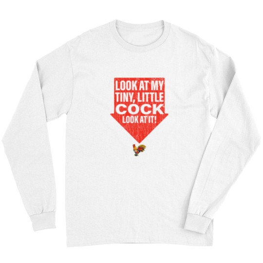 Discover funnys adults Humor Look At My Tiny Little Cock -1 Long Sleeves