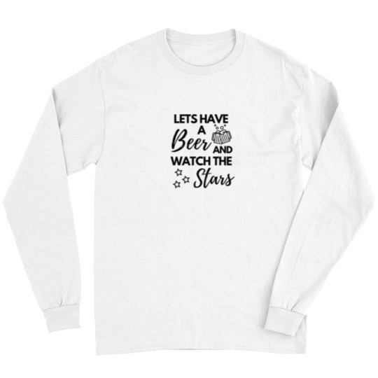 Discover Lets Have a Beer and Watch the Stars Long Sleeves