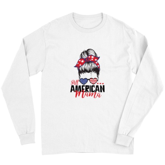 Discover All Americans  mom funnys independence 4th of July celebrations All Americans  mom funnys independence Long Sleeves