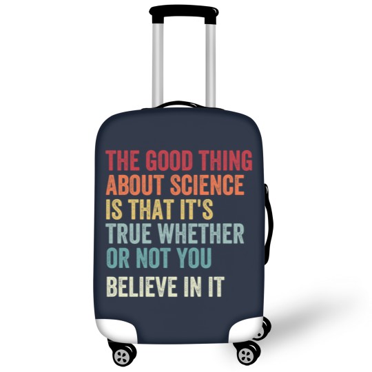 Discover the good thing about science is that it's true whether or not you believe in it Luggage Covers