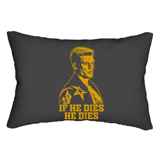 Discover If he dies he dies Lumbar Pillows