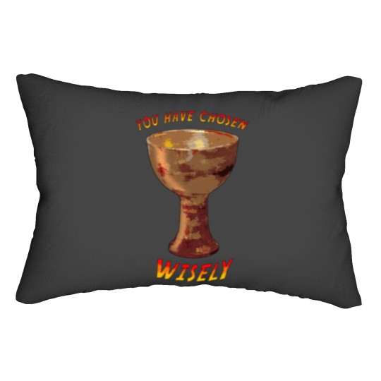Discover YOU HAVE CHOSEN WISELY Lumbar Pillows