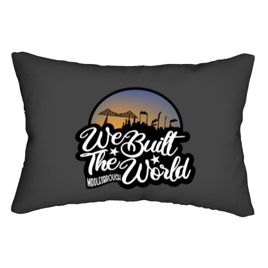 Discover We Built The World Middlesbroug h Lumbar Pillows