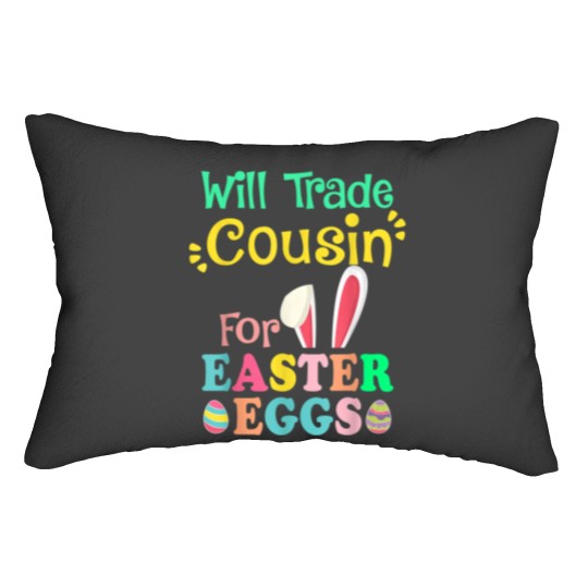 Discover Will Trade Cousin For Eggs Easter Day Boys Girls Gift Idea Lumbar Pillows