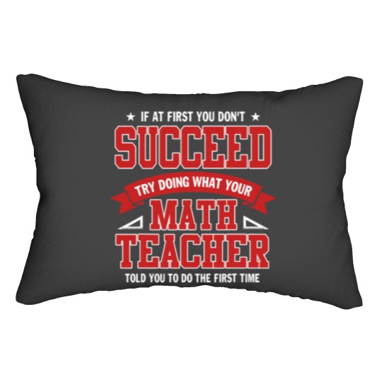 Discover Copy of Math Teacher Shirt Funny School Mathematics Quote Lumbar Pillows