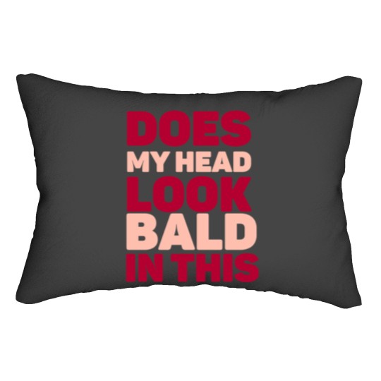 Discover Does my head look Bald in this Lumbar Pillows